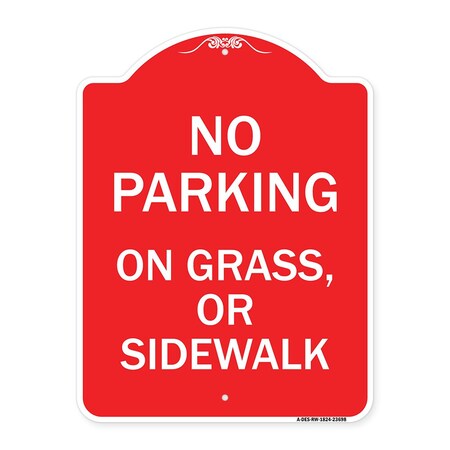 Signmission No Parking on Grass or Sidewalk Parking Sign, Red & White Aluminum Sign, 18" x 24", RW-1824-23698 A-DES-RW-1824-23698